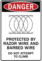 Razor wire hazard warning sign and labels protected by barbed wire and razor wire. Do not attemp to climb