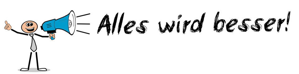 Alles wird besser!