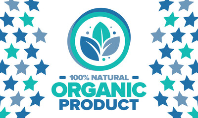 Fototapeta na wymiar Organic Product. 100% natural and fresh. Premium bio quality. Foods or cosmetics template. Green leaf. Eco friendly lifestyle. Zero Waste. Banner design. Vector illustration