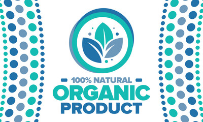 Organic Product. 100% natural and fresh. Premium bio quality. Foods or cosmetics template. Green leaf.  Eco friendly lifestyle. Zero Waste. Banner design. Vector illustration