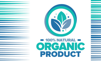 Organic Product. 100% natural and fresh. Premium bio quality. Foods or cosmetics template. Green leaf.  Eco friendly lifestyle. Zero Waste. Banner design. Vector illustration