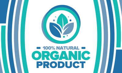Organic Product. 100% natural and fresh. Premium bio quality. Foods or cosmetics template. Green leaf.  Eco friendly lifestyle. Zero Waste. Banner design. Vector illustration