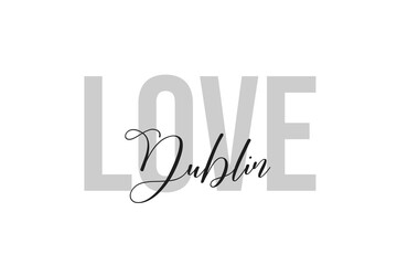 Love Dubai. Inspiration quotes lettering. Motivational typography. Calligraphic graphic design element. Isolated on white background.