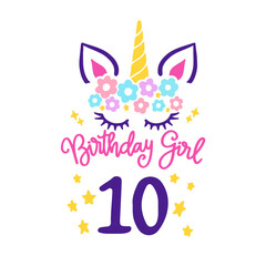 Obraz premium Tenth Unicorn Birthday Svg, 10th Birthday Shirt Svg, Unicorn Face Svg, Unicorn svg, Birthday Girl svg, Gift for Birthday, Svg files for Cricut