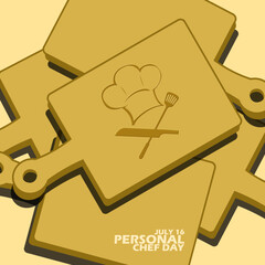 Several cutting boards with chef hat, knife and spatula icon on light brown background and bold text to commemorate National Personal Chef Day on July 16