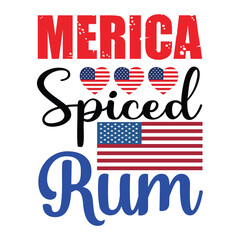 America spiced rum Funny fourth of July shirt print template, Independence Day, 4th Of July Shirt Design, American Flag, Men Women shirt, Freedom, Memorial Day