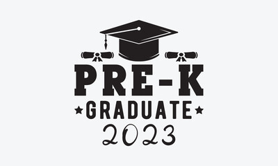 Pre-k graduate 2023 svg, Graduation SVG , Class of 2023 Graduation SVG Bundle, Graduation cap svg, T shirt Calligraphy phrase for Christmas, Hand drawn lettering for Xmas greetings cards, invitations