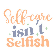 Self-care Isnt Selfish