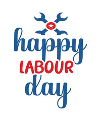Fototapeta na wymiar Labor Day, Happy Labor Day, Labor Day tshirt, Labor day design, Happy Labor Day SVG, Workers Day, Labor Is Power, LABOUR DAY, Holiday Svg, Patriotic Svg, Labor Day png, Labor Day Decor, Labor Day Gift