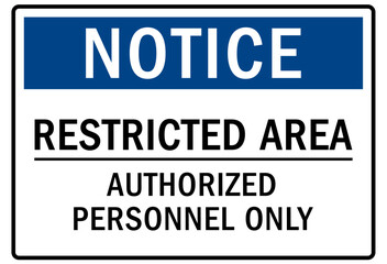 Restricted area warning sign and labels authorized personnel only