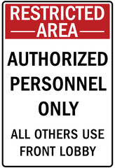 Restricted area warning sign and labels authorized personnel only. All other use front lobby