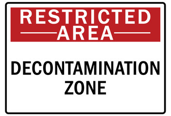 Restricted area warning sign and labels decontamination zone