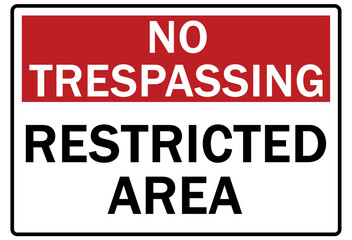 Restricted area warning sign and labels no trespassing