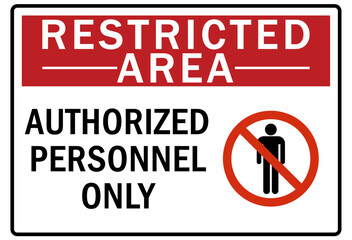 Restricted area warning sign and labels authorized personnel only - obrazy, fototapety, plakaty