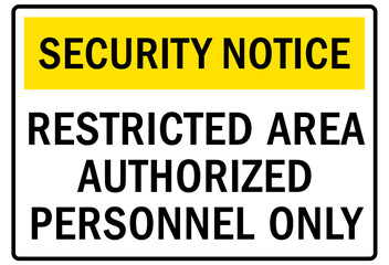 Restricted area warning sign and labels authorized personnel only