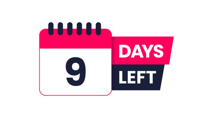 9 Days left icon, Nine days left, 9 days to go, Nine days to go vector on white background, Calender date banner