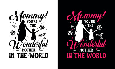 Mother's Day t-shirt design, Mother's Day typography t-shirt design template.