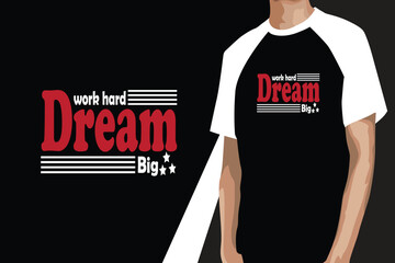Work Hard Dream Big, Typography T-Shirt, Typography T-Shirt Design, SVG Design, SVG T-Shirt Design, SVG T-Shirt