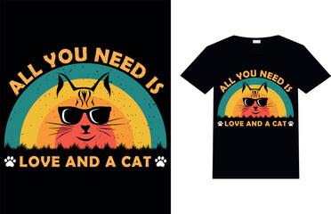 All you need is love and A cat, cat t-shirt design.