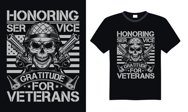 Honoring Service Gratitude for Veterans - Veteran t-shirt design, funny military, us army, typography vector illustration