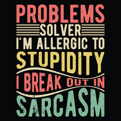Naklejka na ściany i meble Problems Solver i'm allergic to Stupidity i Break out in Sarcasm 