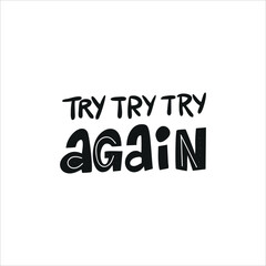 Motivational phrase TRY TRY TRY AGAIN for postcards, posters, stickers, etc.