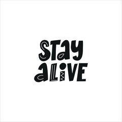 Motivational phrase STAY ALIVE for postcards, posters, stickers, etc.