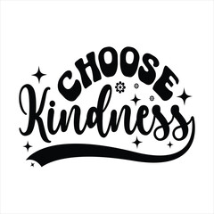 Choose Kindness  -  Kindness typography t-shirt design, inspirational quotes design