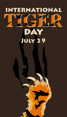 International Tiger Day on July 29. A huge striped tiger paw scratches the brown background. Suitable for printing on postcards, banners, flyers. Tiger claw marks, scratched fabric