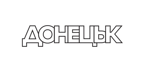 Donetsk in the Ukraine emblem. The design features a geometric style, vector illustration with bold typography in a modern font. The graphic slogan lettering.