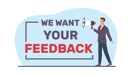 Concept of getting feedback, man with megaphone from customer service. People satisfaction about service or product, online comments and ranking. Vector cartoon flat style review illustration