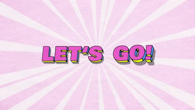 LET'S GO! - comics style 3D text with shadow on paper textured background in pink colours and 3D motion emboss effects, 4K comics style animation