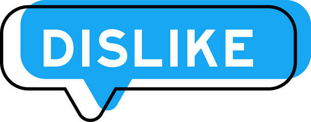 Speech banner and blue shade with word dislike on white background
