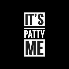 its patty me simple typography with black background