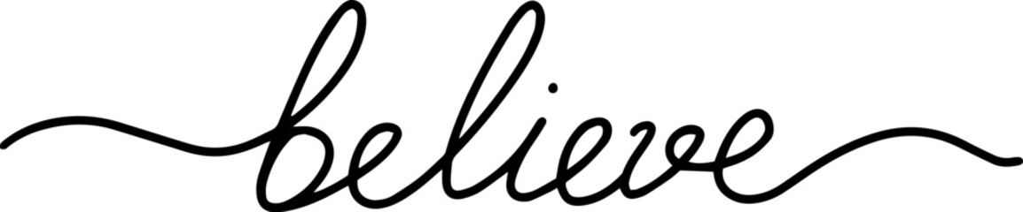 Believe hand drawn lettering. Styled calligraphy. Vector.