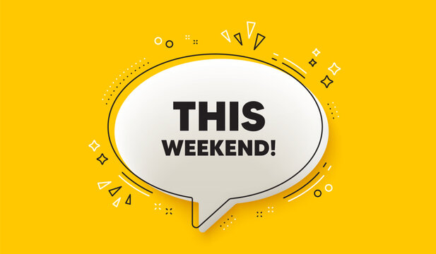 This weekend tag. 3d speech bubble yellow banner. Special offer sign. Sale promotion symbol. This weekend chat speech bubble message. Talk box infographics. Vector