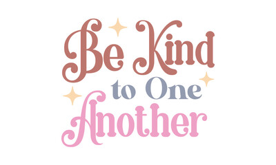 Be Kind to One Another Retro Craft SVG.