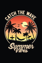 Fototapeta na wymiar Catch The Wave Summer Vibes Retro T-Shirt Design, Sea Beach T-shirt design, Summer Quotes T-shirt designs, Surf Paradise, Typography T-shirt Design Vector