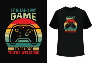 I Paused My Game To Be Here You're Welcome Funny gaming T-shirt © T Shirt Style