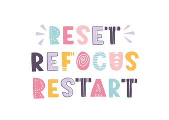 Vector lettering phrase restart refocus reset. Hand drawn romantic quote, scandi doodle letters. Good for greeting card, t-shirt print, poster, postcard, banner and more