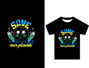 Save our planet typography t-shirt design
