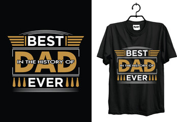 Happy father's day t shirt vector design quotes father typography for print.