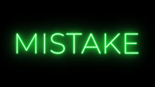 Flickering neon green glowing mistake sign animated black background