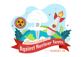 International Day Against Nuclear Tests Vector Illustration on August 29 with Ban Sign Icon, Earth and Rocket Bomb in Hand Drawn Templates