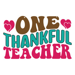 One Thankful Teacher retro, svg design vector file
