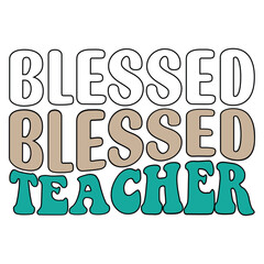 Blessed Teacher retro, svg design vector file