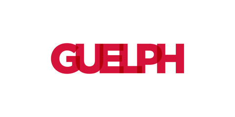 Guelph in the Canada emblem. The design features a geometric style, vector illustration with bold typography in a modern font. The graphic slogan lettering.