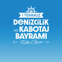 1 Temmuz Denizcilik ve Kabotaj Bayramı Kutlu Olsun. English Translate: 1 June Happy Marine and Cabotage Festival