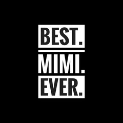 best mimi ever simple typography with black background