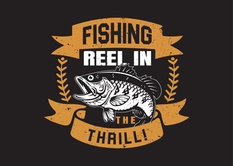 Fishing T shirt design, vector typography t-shirt design, fishing typography, vector t-shirt design, graphic element